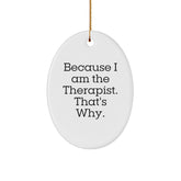 Funny Therapist Gifts, Oval Ornament Quote, Gifts from Friends, Gifts for Therapist at Christmas - Oval Ornament with Durable MDF and Sublimation Printing - Image 1